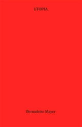 Utopia - Bernadette Mayer