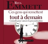 Ces gens qui remettent tout à demain - Rita Emmett