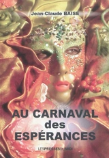 Au carnaval des espérances - Jean-Claude Baise