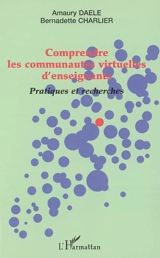 Comprendre les communautés virtuelles d'enseignants : pratiques et recherches - Amaury Daele