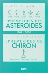 Ephémérides des astéroïdes : positions tous les 5 jours à 0 h GMT, Cérès, Pallas, Junon, Vesta, Psyché, 1901-2020. Ephémérides de Chiron : 1901-2020, positions tous les 5 jours à 0 h GMT - Olivier Miquel