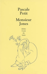 Monsieur Jones - Pascale Petit