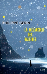 La mélancolie des baleines - Philippe Gerin