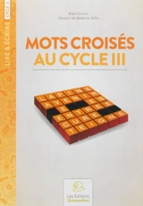 Mots croisés au cycle III - Alain Duvois