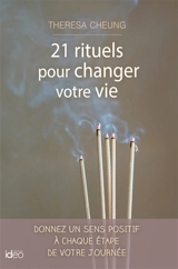 21 rituels pour changer votre vie - Theresa Cheung