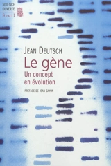 Le gène : un concept en évolution - Jean Deutsch
