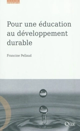 Pour une éducation au développement durable - Francine Pellaud