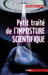 Petit traité de l'imposture scientifique - Aleksandra Kroh