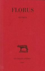 Oeuvres. Vol. 1 - Florus