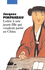 Lettre à une jeune fille qui voudrait partir en Chine - Jacques Pimpaneau