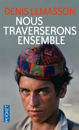Nous traverserons ensemble - Denis Lemasson