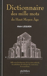 Dictionnaire des mille mots du Haut Moyen Age - Alain Lequien
