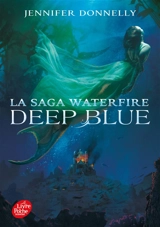 La saga Waterfire. Vol. 1. Deep blue - Jennifer Donelly