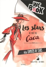 Les stars ne font pas caca, WC book : spécial caprices de stars - Pascal Petiot