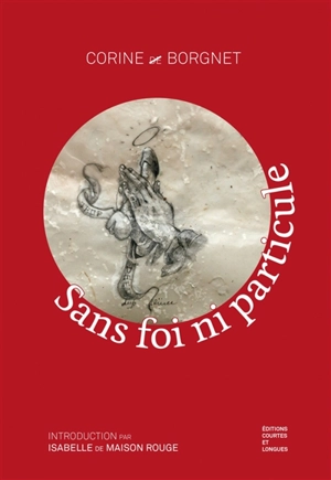 Sans foi ni particule - Corine de Borgnet