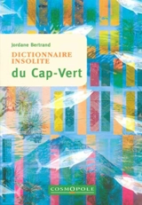 Dictionnaire insolite du Cap-Vert - Jordane Bertrand