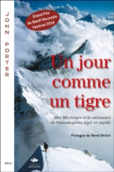 Un jour comme un tigre : Alex MacIntyre et la naissance de l'himalayisme léger et rapide - John Porter