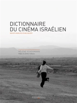 Dictionnaire du cinéma israélien : reflets insolites d'une société - Hélène Schoumann