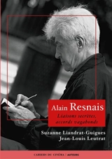 Alain Resnais : liaisons secrètes, accords vagabonds - Suzanne Liandrat-Guigues