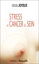 Stress et cancer du sein - Henri Joyeux