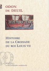 Histoire de la croisade du roi Louis VII - Odon de Deuil