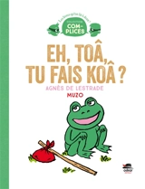 Eh, toâ, tu fais koâ ? - Agnès de Lestrade
