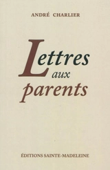 Lettres aux parents - André Charlier