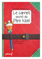 Le carnet secret du Père Noël : fichier multi niveaux : petite, moyenne et grande sections - Bénédicte Carboneill