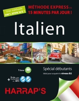 Italien : méthode express en 15 minutes par jour ! : spécial débutants, idéal pour acquérir le niveau B2 - Vittoria Bowles