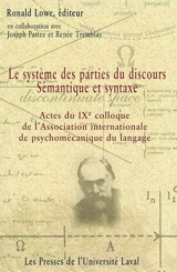 Actes du IXe Colloque de l'Association internationale de psychomécanique du langage : Université Laval, Québec, 15-17 août 2000 : le système des parties du discours sémantique et syntaxe - Joseph Pattee