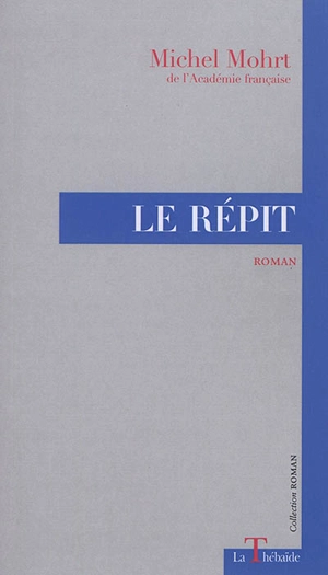 Le répit - Michel Mohrt