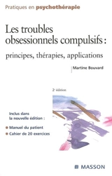 Les troubles obsessionnels compulsifs : principes, thérapies, applications - Martine Bouvard