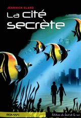La cité secrète - Jeannick Elard