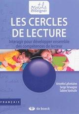 Les cercles de lecture : interagir pour développer ensemble des compétences de lecteur - Annette Lafontaine
