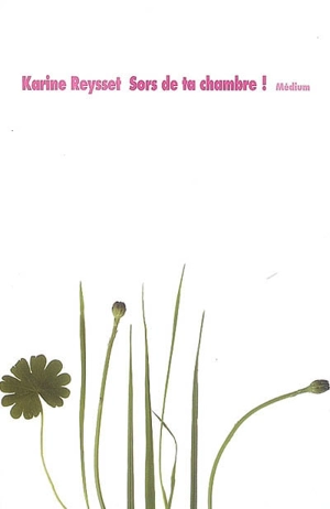 Sors de ta chambre ! - Karine Reysset
