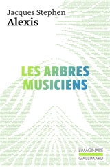 Les arbres musiciens - Jacques-Stephen Alexis