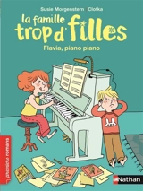 La famille trop d'filles. Flavia, piano piano - Susie Morgenstern