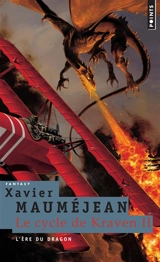 Le cycle de Kraven. Vol. 2. L'ère du dragon - Xavier Mauméjean