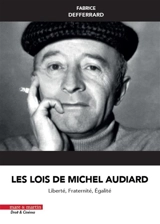 Les lois de Michel Audiard : liberté, fraternité, égalité - Fabrice Defferrard