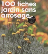 100 fiches jardin sans arrosage - Valérie Garnaud