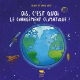 Dis, c'est quoi le changement climatique ? - Oliver West