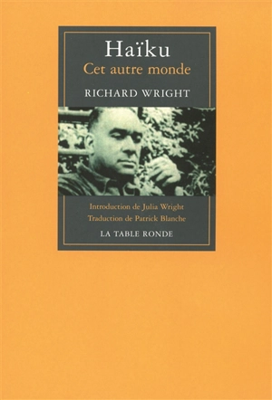Haïku : cet autre monde - Richard Wright