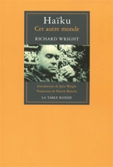 Haïku : cet autre monde - Richard Wright
