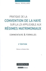 Pratique de la convention de La Haye sur la loi applicable aux régimes matrimoniaux : commentaire & formules - Mariel Revillard