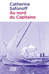 Au nord du Capitaine - Catherine Safonoff