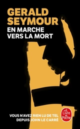 En marche vers la mort - Gerald Seymour