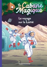 La cabane magique. Vol. 7. Le voyage sur la Lune - Mary Pope Osborne