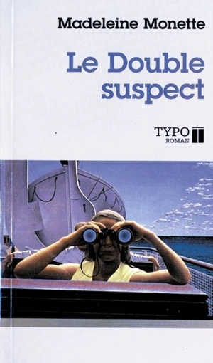 Le double suspect - Madeleine Monette