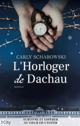 L'horloger de Dachau - Carly Schabowski