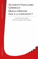 Accidents vasculaires cérébraux : quelle médecine face à la complexité ? - Jean-Christophe Mino